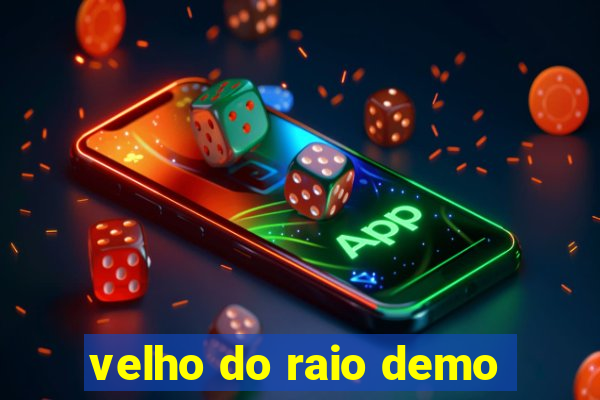 velho do raio demo